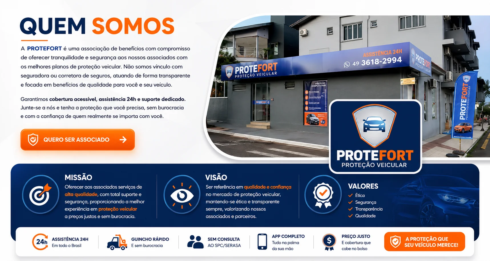 Quem Somos - A Protefort é uma associação de benefícios e proteção veicular focada em preço justo, transparência, sem consulta ao SPC/Serasa, e atendimento premium no sul do Brasil.